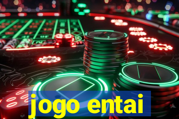 jogo entai