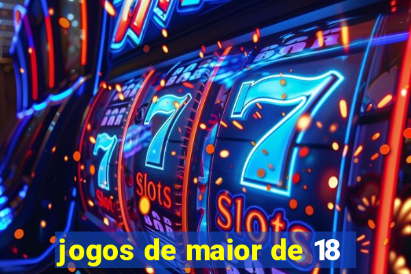 jogos de maior de 18