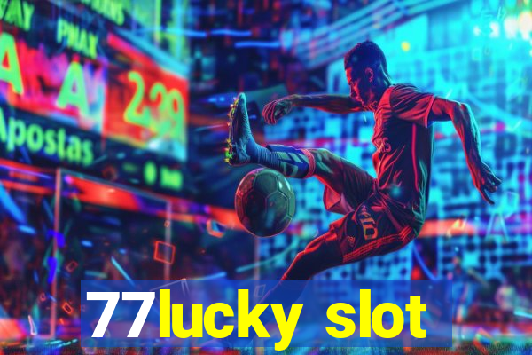 77lucky slot