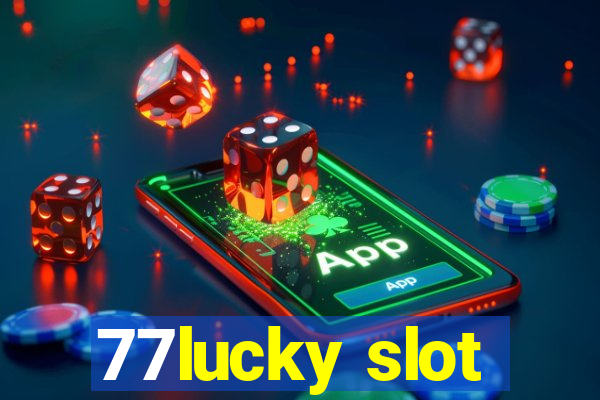 77lucky slot