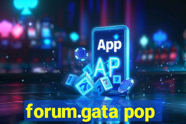 forum.gata pop