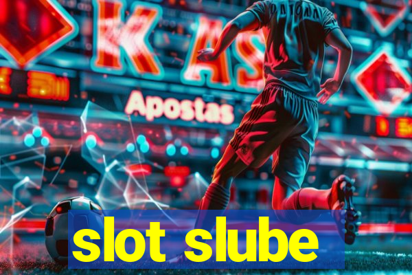 slot slube