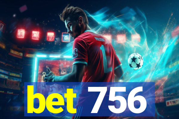 bet 756