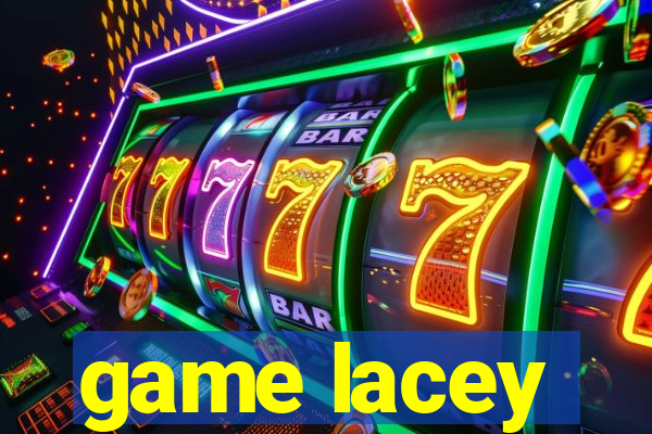 game lacey