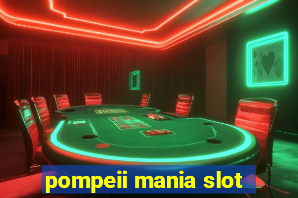 pompeii mania slot