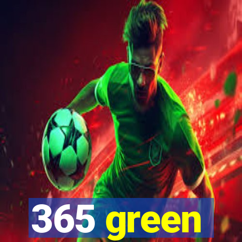 365 green