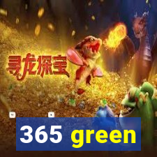 365 green