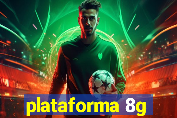 plataforma 8g