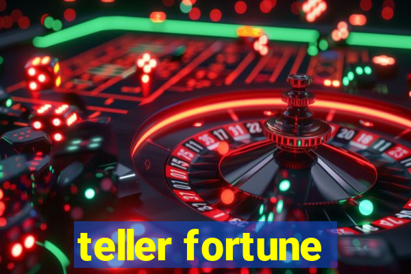 teller fortune