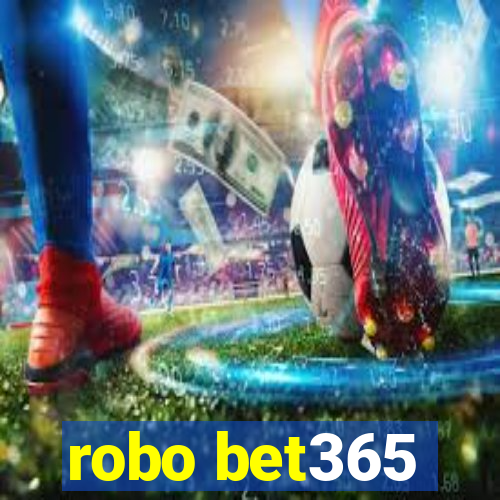 robo bet365