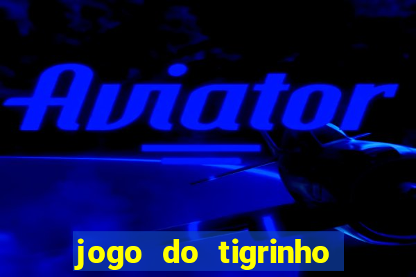 jogo do tigrinho que esta pagando agora