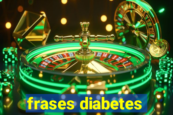 frases diabetes