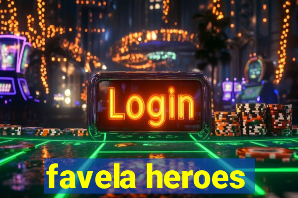 favela heroes