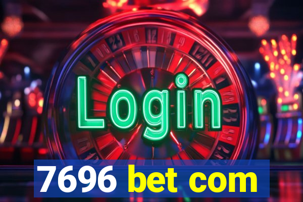 7696 bet com