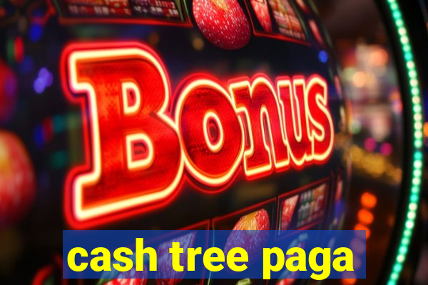 cash tree paga