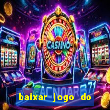 baixar jogo do tigrinho oficial