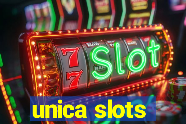 unica slots