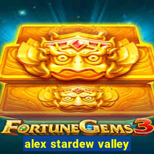 alex stardew valley