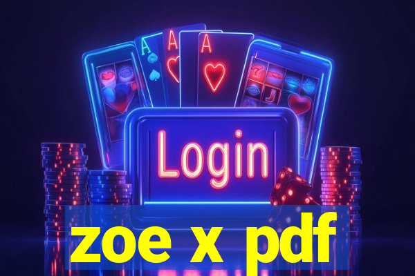 zoe x pdf