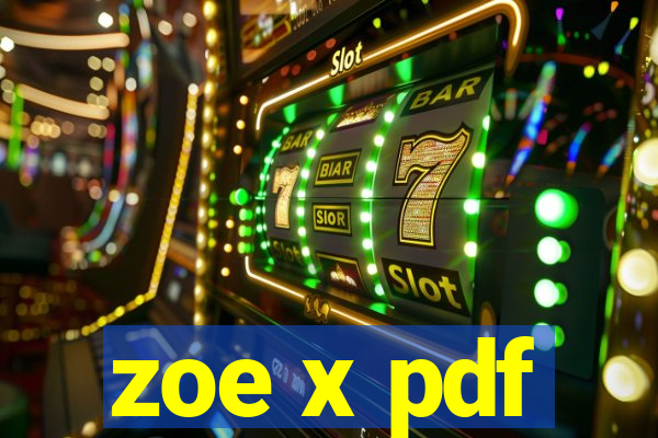 zoe x pdf