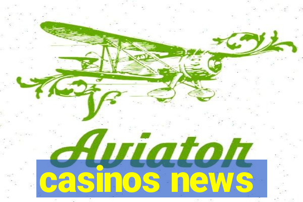 casinos news