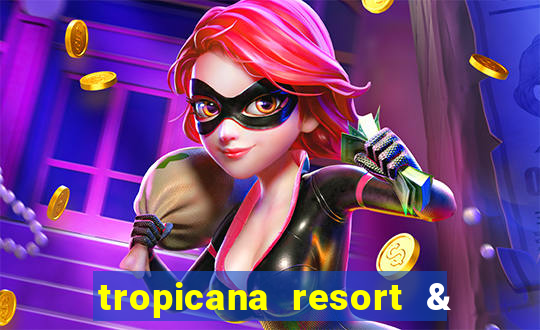 tropicana resort & casino las vegas