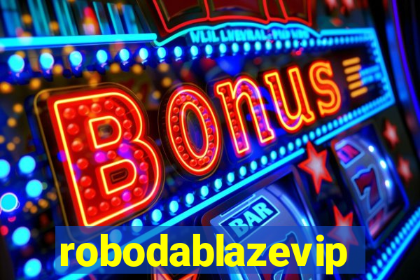 robodablazevip