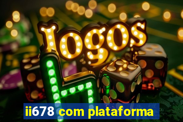 ii678 com plataforma