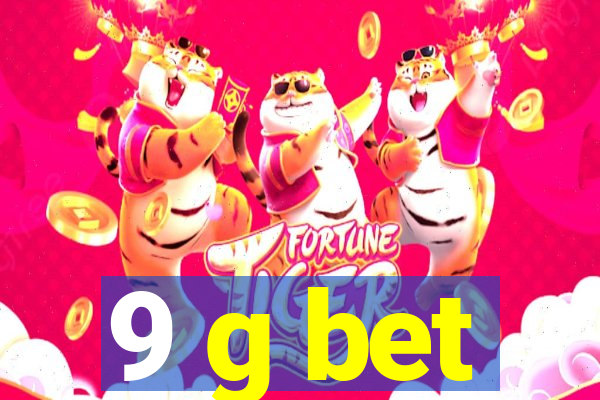 9 g bet