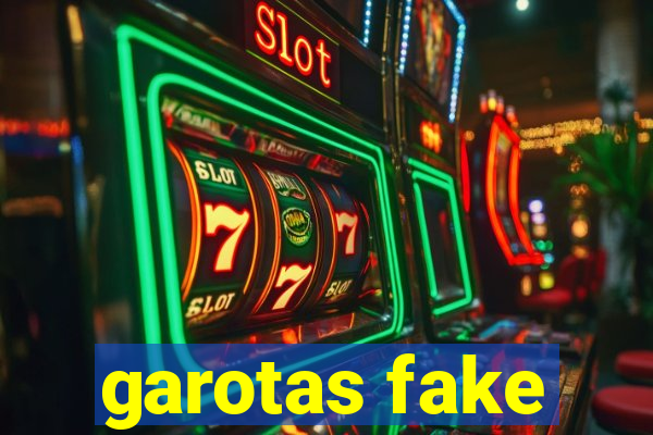 garotas fake