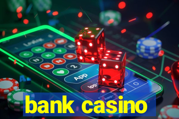 bank casino