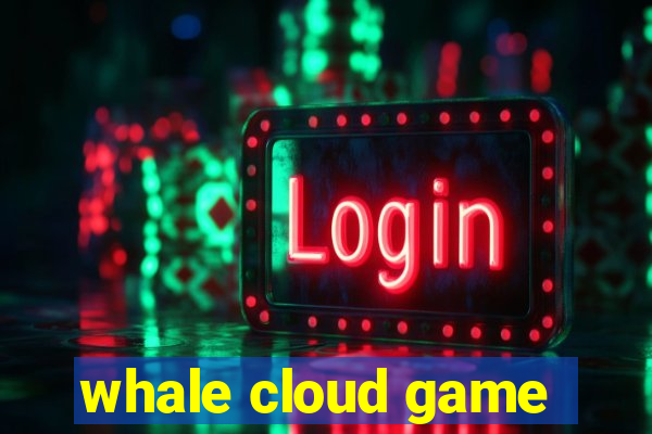 whale cloud game