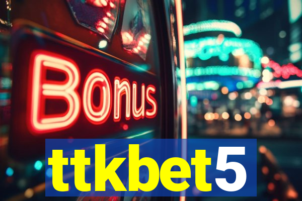 ttkbet5