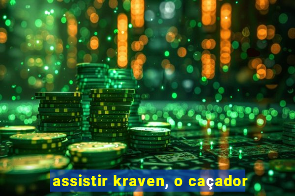 assistir kraven, o caçador