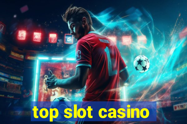 top slot casino