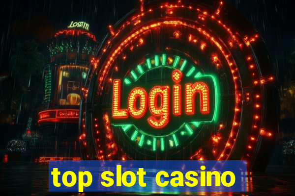 top slot casino