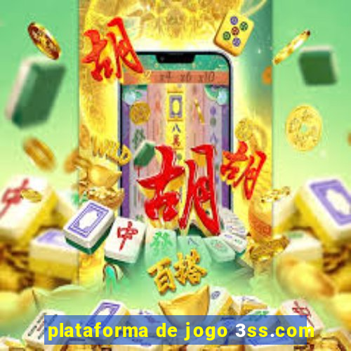 plataforma de jogo 3ss.com