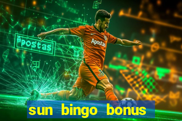 sun bingo bonus codes for existing customers 2020