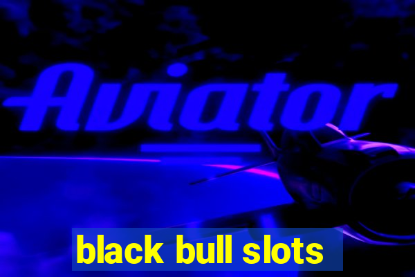 black bull slots