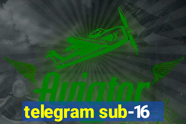 telegram sub-16