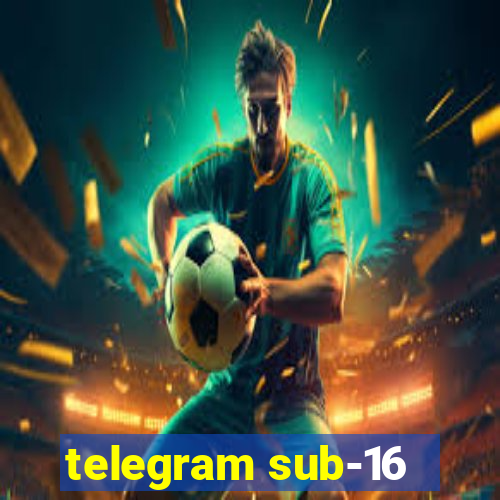 telegram sub-16