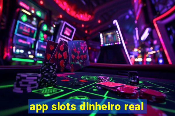 app slots dinheiro real