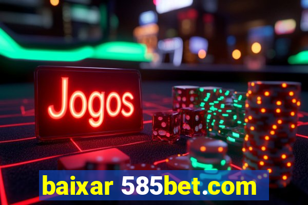 baixar 585bet.com