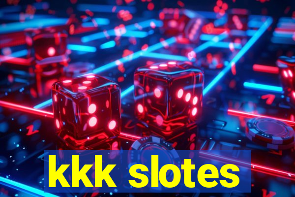 kkk slotes