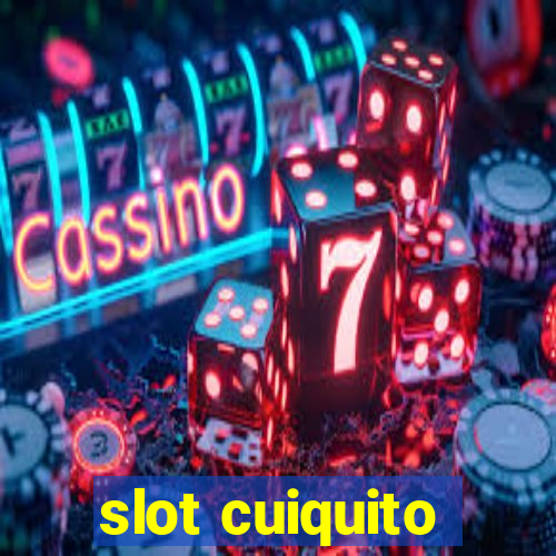 slot cuiquito