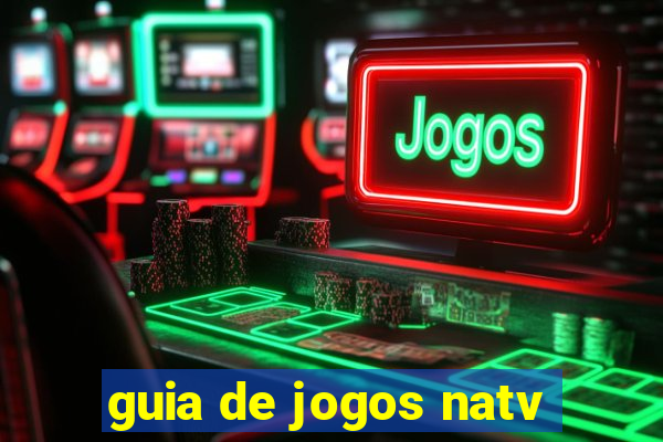 guia de jogos natv