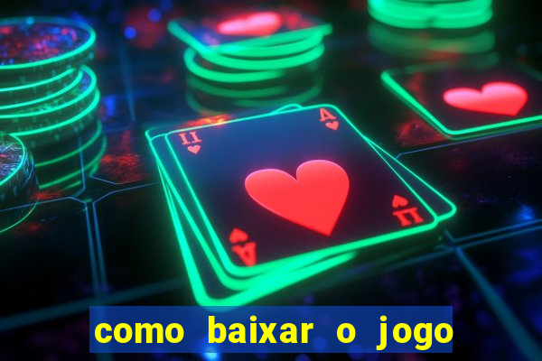 como baixar o jogo do tigrinho no iphone