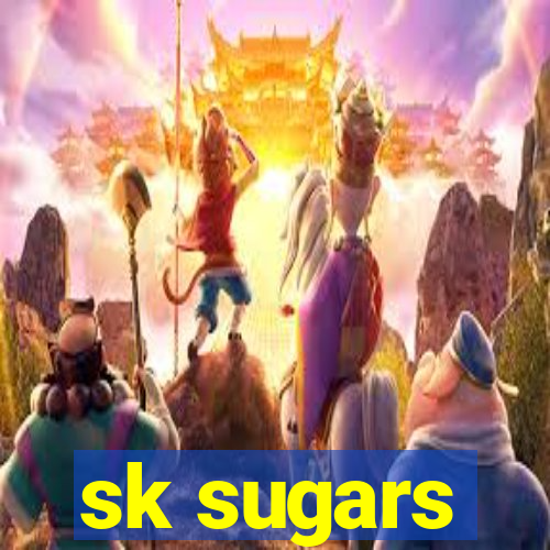 sk sugars