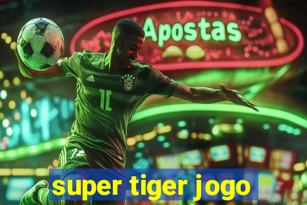 super tiger jogo