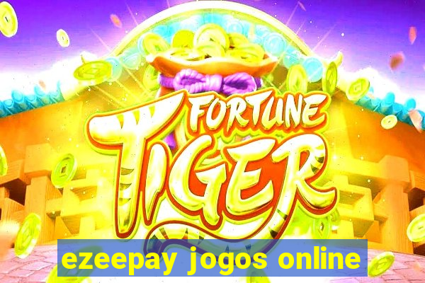 ezeepay jogos online